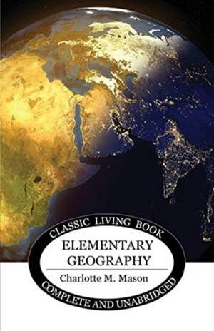 Elementary Geography de Charlotte M Mason