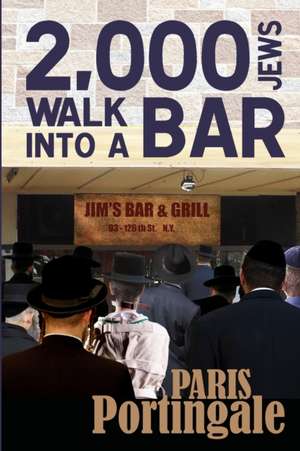 2,000 Jews Walk into a Bar de Paris Portingale