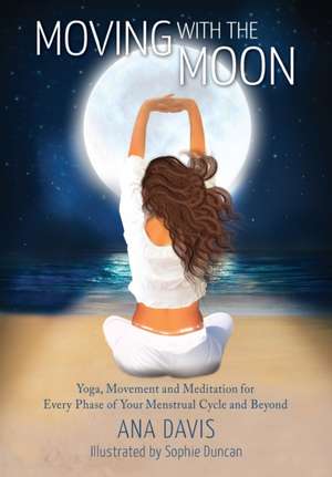 Moving with the Moon de Ana Davis