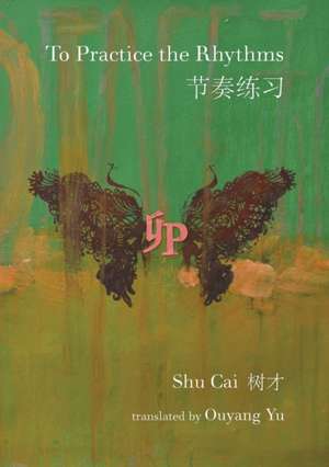 To Practice the Rhythms de Shu Cai