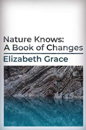 Nature Knows de Elizabeth Grace