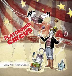 Playground Circus de Chrissy Byers