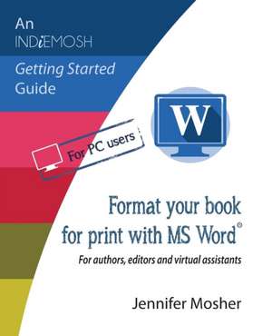 Format your book for print with MS Word® de Jennifer Mosher