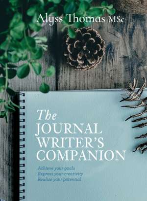 Journal Writer's Companion de Alyss Thomas