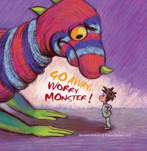 Go Away, Worry Monster! de Brooke Graham