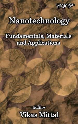 Nanotechnology: Fundamentals, Materials and Applications de Vikas Mittal