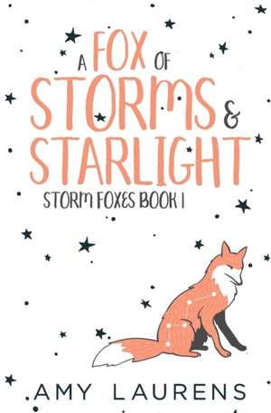 A Fox Of Storms And Starlight de Amy Laurens