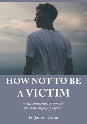 How Not to be a Victim de James Grant