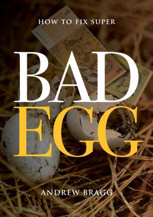 Bad Egg de Andrew Bragg