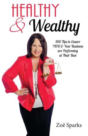 Healthy & Wealthy de Zoe Sparks