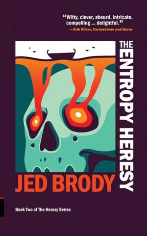 The Entropy Heresy de Jed Brody