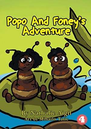 Popo and Foney's Adventure de Nathalie Aigil