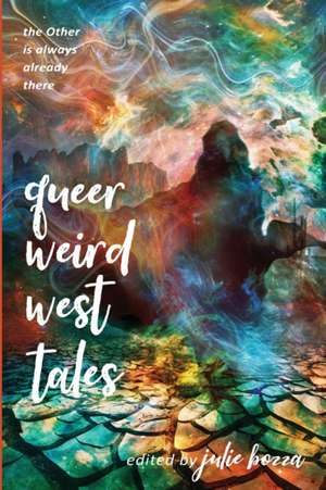 Queer Weird West Tales de Julie Bozza