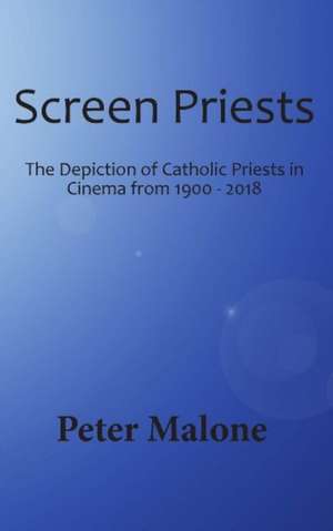 Screen Priests de Peter Malone