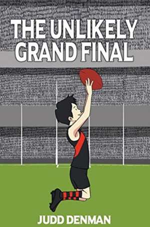 The Unlikely Grand Final de Judd Denman