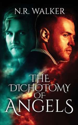 The Dichotomy of Angels de N. R. Walker