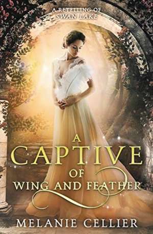 A Captive of Wing and Feather de Melanie Cellier