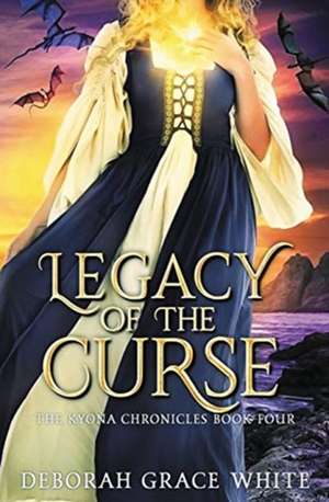 Legacy of the Curse de Deborah Grace White