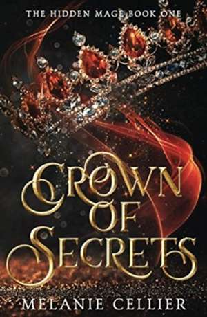 Crown of Secrets de Melanie Cellier