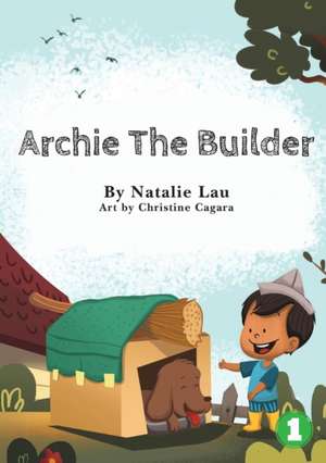 Archie The Builder de Natalie Lau