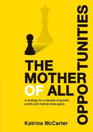 The Mother Of All Opportunities de Katrina McCarter