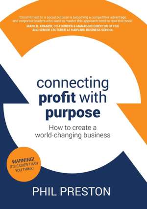 Connecting Profit with Purpose de Phil Preston