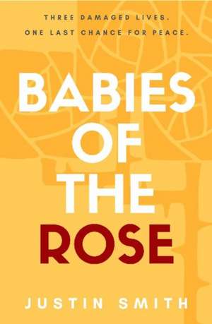 Babies of the Rose de Justin Smith