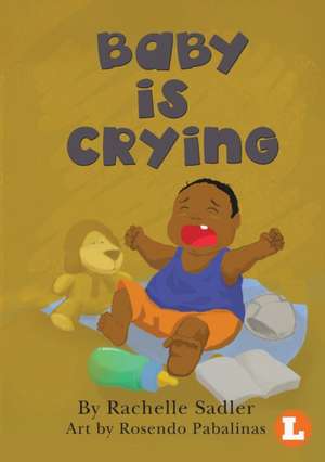 Baby Is Crying de Rachelle Sadler