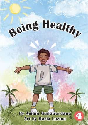 Being Healthy de Amani Gunawardana