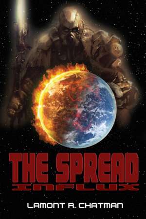 The Spread: Influx de Lamont R. Chatman