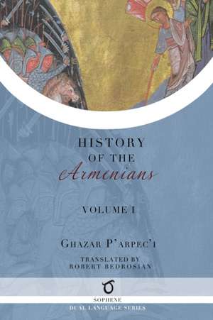 Ghazar P'arpec'i's History of the Armenians de Ghazar Parpec'i (Parpetsi)