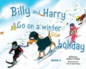 Billy and Harry Go on a Winter Holiday de Andrew Crossley