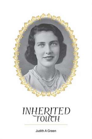 Inherited Touch de Judith A Green