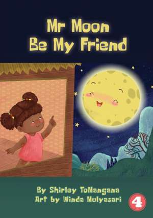 Mr Moon Be My Friend de Shirley Tomangana