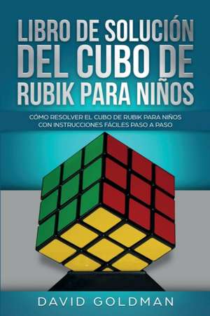 Libro de Solución Del Cubo de Rubik para Niños de David Goldman