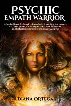 Psychic Empath Warrior de Diana Ortega