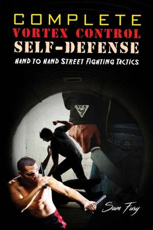 Complete Vortex Control Self-Defense de Sam Fury