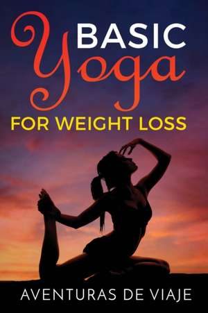 Basic Yoga for Weight Loss de Aventuras de Viaje