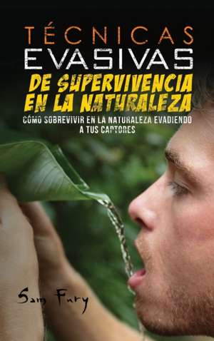 Técnicas Evasivas de Supervivencia en la Naturaleza de Sam Fury