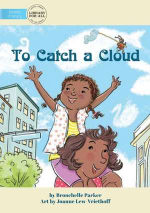 To Catch A Cloud de Parker Bronchelle