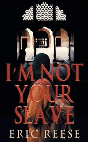 I'm not your Slave de Eric Reese