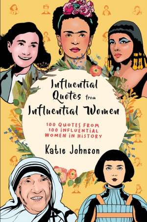 Inspiring Quotes From Inspiring Women de Katie Johnson