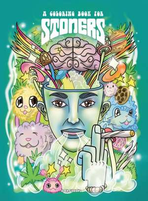 A Coloring Book For Stoners - Stress Relieving Psychedelic Art For Adults de Alex Gibbons