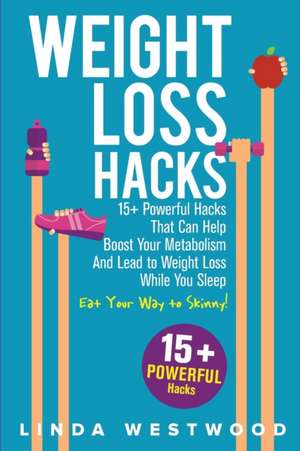 Weight Loss Hacks de Linda Westwood