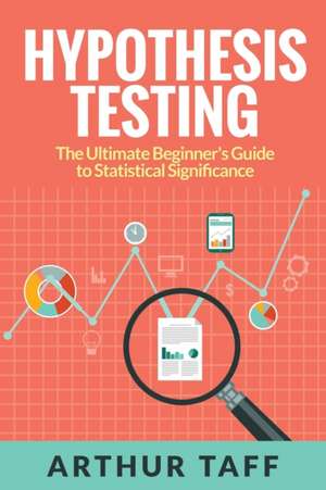 Hypothesis Testing de Arthur Taff