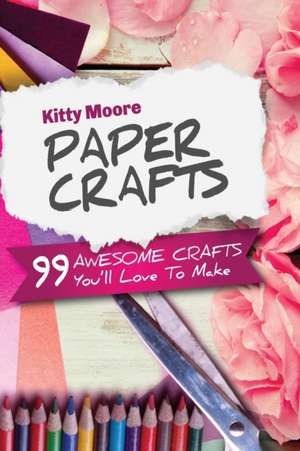 Paper Crafts (5th Edition) de Kitty Moore