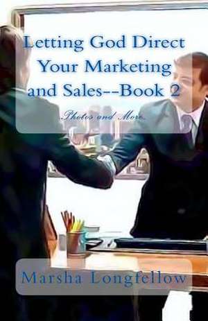 Letting God Direct Your Marketing and Sales--Book 2