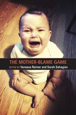 The Mother Blame Game de Vanessa Reimer