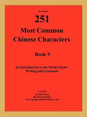 The 4th 251 Most Common Chinese Characters de Houzi Mao Da