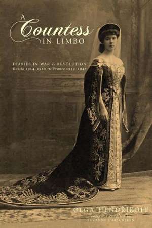 A Countess in Limbo: Diaries in War & Revolution; Russia 1914-1920, France 1939-1947 de Olga Hendrikoff